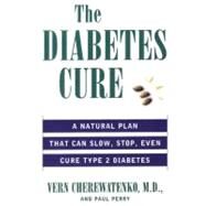The Diabetes Cure by Cherewatenko, Vern S.; Perry, Paul, 9780061967948