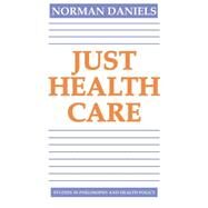 Just Health Care by Norman Daniels, 9780521317948