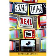 Something Real by Demetrios, Heather, 9780805097948