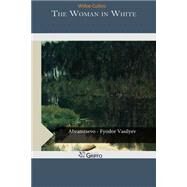 The Woman in White by Collins, Wilkie, 9781502887948