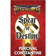 Spear of Destiny by Constantine, Percival, 9781519267948