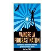 Vaincre La Procrastination by Ponce, Jean-Yves, 9781523437948