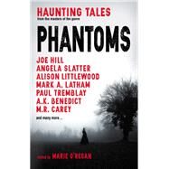 Phantoms: Haunting Tales from Masters of the Genre by O'REGAN, MARIE, 9781785657948