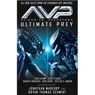 Aliens vs. Predators - Ultimate Prey by Schmidt, Bryan Thomas; Maberry, Jonathan; Ozawa, Louis; Sigler, Scott; Broaddus, Maurice, 9781789097948