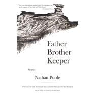Father Brother Keeper by Poole, Nathan; Pearlman, Edith, 9781936747948