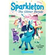 The Glitter Parade by Glass, Calliope; Mengert, Hollie, 9780062947949