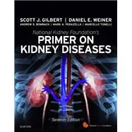 National Kidney Foundation's Primer on Kidney Diseases by Gilbert, Scott J., M.D.; Weiner, Daniel E., M.D., 9780323477949
