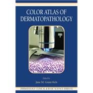 Color Atlas of Dermatopathology by Grant-Kels; Jane M., 9780849337949