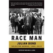 Race Man by Long, Michael G.; Bond, Julian; Horowitz, Pamela; Theoharis, Jeanne; Brinkley, Douglas (AFT), 9780872867949