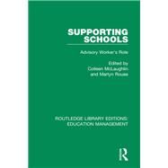 Supporting Schools: Advisory Worker's Role by McLAUGHLIN; COLLEEN, 9781138487949