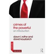 Crimes of the Powerful: An Introduction by Rothe; Dawn L., 9781138797949