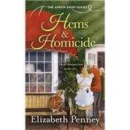 Hems & Homicide by Penney, Elizabeth, 9781250257949