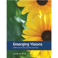 Emerging Visions Reflections Along the Journey by Kviz, Linda A., 9781543917949