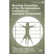Workshop Proceedings of the 7th International Conference on Intelligent Environments by Augusto, J. C.; Aghajan, H.; Callaghan, V.; Cook, D. J.; O'donoghue, J., 9781607507949