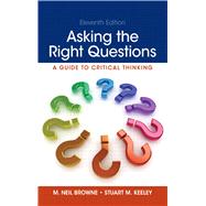 Asking the Right Questions by Browne, M. Neil; Keeley, Stuart M., 9780321907950