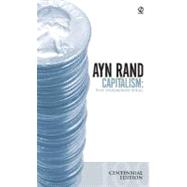 Capitalism : The Unknown Ideal by Rand, Ayn; Branden, Nathaniel; Greenspan, Alan; Hessen, Robert, 9780451147950