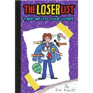 The Loser List #4: Take Me to Your Loser by Kowitt, H. N., 9780545507950