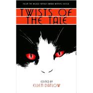 Twists of the Tale by Datlow, Ellen, 9780809557950