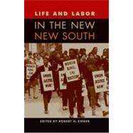 Life and Labor in the New New South by Zieger, Robert H.; Greenwald, Richard; Minchin, Timothy J., 9780813037950