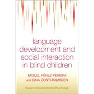 Language Development and Social Interaction in Blind Children by Perez-Pereira,Miguel, 9780863777950