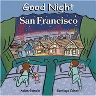 Good Night San Francisco by Gamble, Adam; Cohen, Santiago, 9780977797950