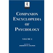 Companion Encyclopedia of Psychology: Volume Two by Colman,Andrew M., 9781138687950