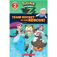 Team Rocket to the Rescue! (Pokmon Kalos: Scholastic Reader, Level 2) by Barbo, Maria S., 9781338117950