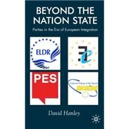 Beyond the Nation State Parties in the Era of Integration by Hanley, David, 9781403907950