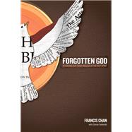 Forgotten God Reversing Our Tragic Neglect of the Holy Spirit by Chan, Francis, 9781434767950