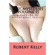 A Catalog of Anonymous Selfies by Kelly, Robert; Monroe, Mary Jade, 9781505977950