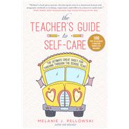 The Teacher's Guide to Self-care by Pellowski, Melanie J., 9781510757950