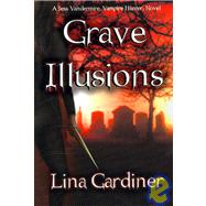 Grave Illusions by GARDINER LINA, 9781933417950