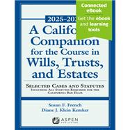 A California Companion for the Course in Wills, Trusts, and Estates, 2025-2026 by Susan Fletcher French; Diane J. Klein Kemker, 9798894107950