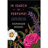 In Search of Perfumes by Dominique Roques, 9780063297951
