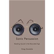 Sonic Persuasion by Goodale, Greg, 9780252077951