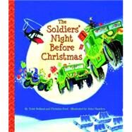 The Soldiers' Night Before Christmas by Ford, Christine; Holland, Trish, 9780375837951