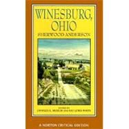Winesburg, Ohio (Norton Critical Editions) by Anderson, Sherwood; Modlin, Charles E.; White, Ray Lewis, 9780393967951