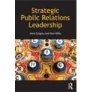 Strategic Public Relations Leadership by Gregory; Anne, 9780415667951