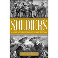 Soldiers A Global History of the Fighting Man, 18001945 by Haymond, John A., 9780811737951