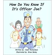 How Do You Know If It's Officer Joe? by RICHARDSON JANET, 9781413417951