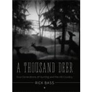 A Thousand Deer by Bass, Rick, 9780292737952