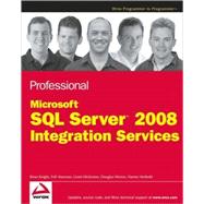 Professional Microsoft SQL Server 2008 Integration Services by Knight, Brian; Veerman, Erik; Dickinson, Grant; Hinson, Douglas; Herbold, Darren, 9780470247952