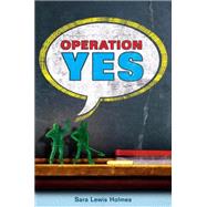 Operation Yes by Holmes, Sara Lewis, 9780545107952