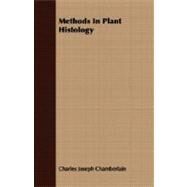 Methods In Plant Histology by Chamberlain, Charles J., 9781408627952