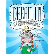 Dream It! by Stoll, Scott; Williams, Sara E., Ph.D., 9781433827952