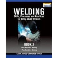 Lab Manual for Jeffus/Bower's Welding Skills, Processes and Practices for Entry-Level Welders, Book 2 by Jeffus, Larry; Bower, Lawrence, 9781435427952