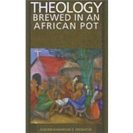 Theology Brewed In An African Pot by Orobator, Agbonkhianmeghe E., 9781570757952