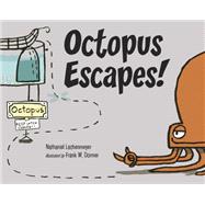 Octopus Escapes! by Lachenmeyer, Nathaniel; Dormer, Frank W., 9781580897952