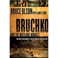 Bruchko and the Motilone Miracle by Olson, Bruce, 9781591857952