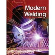 Modern Welding by Althouse, Andrew D.; Turnquist, Carl H.; Bowditch, William A.; Bowditch, Kevin E.; Bowditch, Mark A., 9781605257952